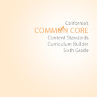6th Grade CA Common Core Curriculim Builder for ELA and Ma