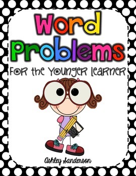 Word Problems for the Younger Learner {1st grade}