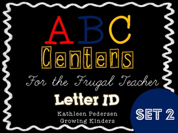 ABC Centers For The Frugal Teacher {Letter ID} - SET 2