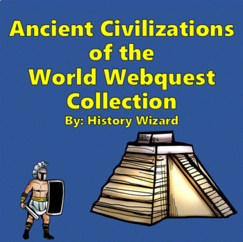 Ancient Civilizations Of the World Webquest and Worksheet 
