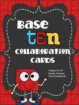 Base Ten Collaboration Cards - 4th Grade