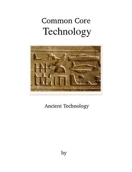 Common Core Technology: Ancient Technology