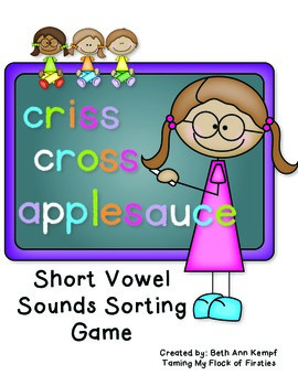Criss Cross Applesauce ~ Short Vowel Sorting Game