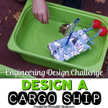 Engineering Design Challenge #4 - Design a Cargo Ship (STEM)