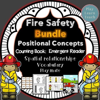 Fire Safety Bundle - Emergent Reader, Spatial Concepts, Play Mats, Vocabulary