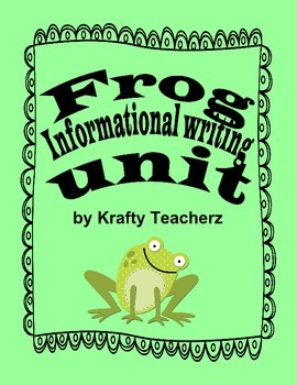 Frog Informational Writing Unit (non-fiction)
