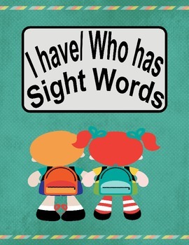 I Have/ Who Has Sight  words