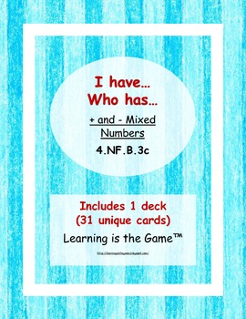 I have… Who has… Add and Subtract Mixed Numbers -4.NF.B.3c