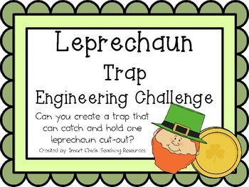 Leprechaun Trap: Engineering Challenge Project ~ Great STE