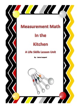 Measurement Math In the Kitchen: Life Skills Unit Special 