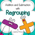 Regrouping: Addition and Subtraction