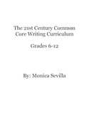 The 21st Century Common Core Writing Curriculum for Grades 6-12