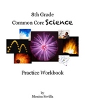 The 8th Grade Common Core Science Practice Workbook