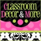 Classroom Decor and More