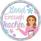 Good Enough Teacher