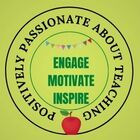 Positively Passionate About Teaching
