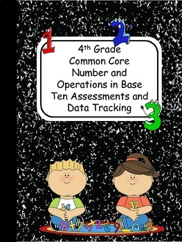 4th Grade Numbers and Operations in Base Ten Assessments &