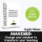 Awakened: Change Your Mindset to Transform Your Teaching (eBook)
