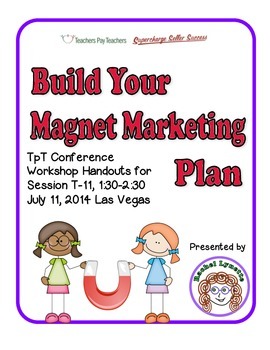 Build Your Magnet Marketing Plan Handouts: Session T-11, T
