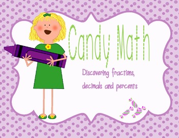 Chocolate Candy Math...Discovering Fractions, Decimals and