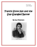 Francis Scott Key and The Star-Spangled Banner:  First Gra