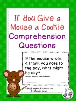https://www.teacherspayteachers.com/Product/If-You-Give-a-Mouse-a-Cookie-Comprehension-Questions-1701053