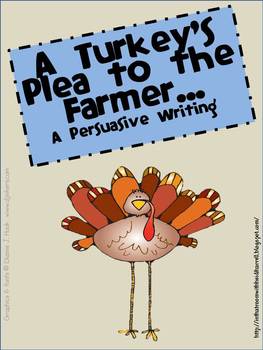 Persuasive Writing - Turkey's Plea to the Farmer FREEBIE