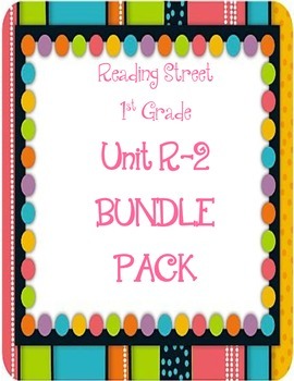 Reading Street 1st Grade Unit R-2 BUNDLE