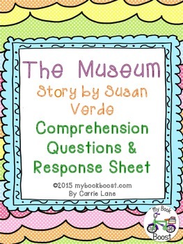 https://www.teacherspayteachers.com/Product/The-Museum-Comprehension-Questions-and-Response-Sheet-1726213